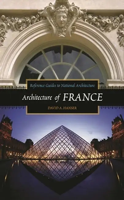 Architecture of France by David A. Hanser