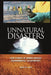 Unnatural Disasters: Case Studies of Human-Induced Environmental Catastrophes by Angus M. Gunn