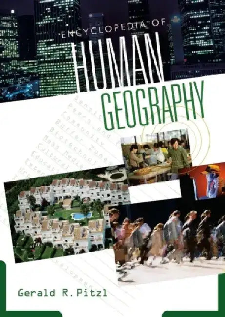 Encyclopedia of Human Geography by Gerald R. Pitzl