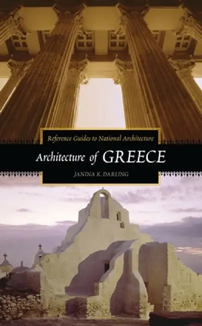 Architecture of Greece by Janina Darling
