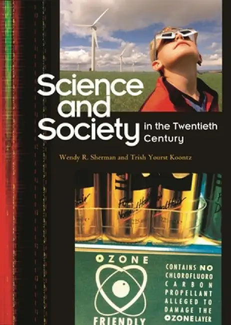 Science and Society in the Twentieth Century by Wendy R. Sherman