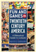 Fun and Games in Twentieth-Century America: A Historical Guide to Leisure by Ralph G. Giordano