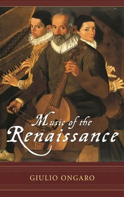 Music of the Renaissance by Giulio Ongaro