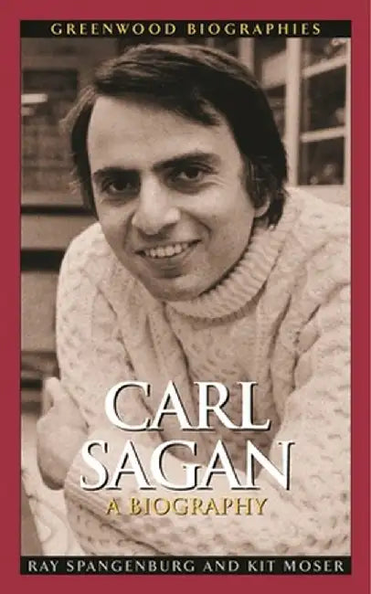 Carl Sagan: A Biography by Ray Spangenburg