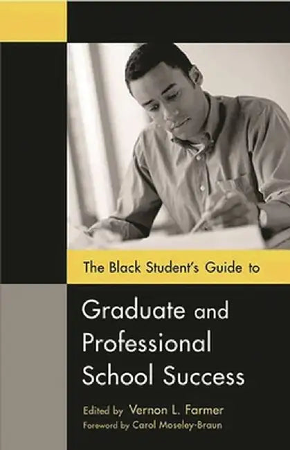 The Black Student's Guide to Graduate and Professional School Success by James Minahan