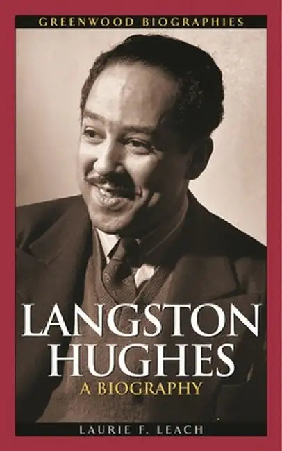Langston Hughes: A Biography by Laurie Leach