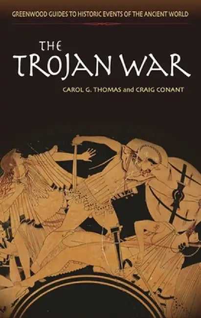 The Trojan War by Carol G. Thomas