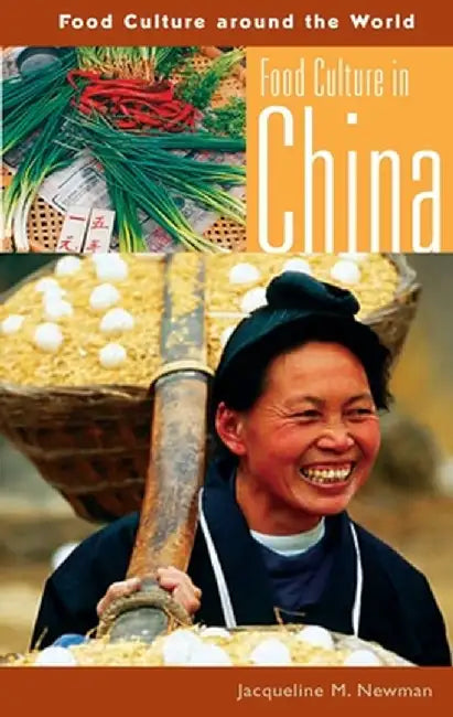 Food Culture in China by Jacqueline Newman