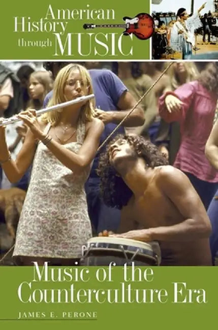 Music of the Counterculture Era by James E. Perone