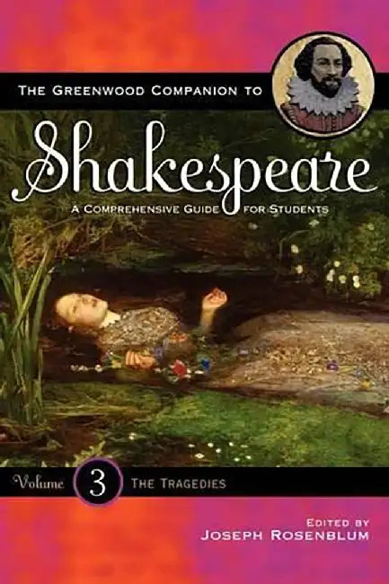 The Greenwood Companion To Shakespeare: A Comprehensive Guide for Students (Vol. 3) by Joseph Rosenblum