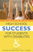 A Guide to High School Success for Students with Disabilities by Cynthia Bowman