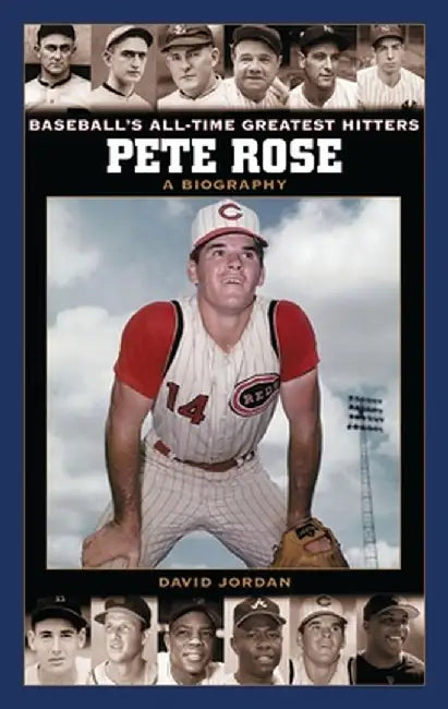 Pete Rose: A Biography by David M. Jordan