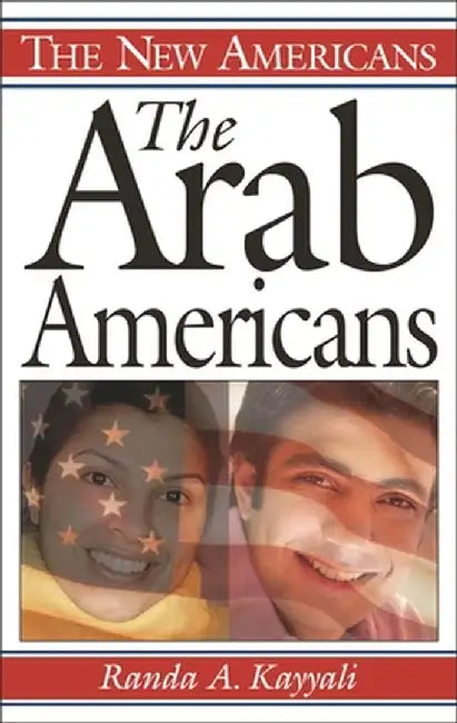 The Arab Americans by Randa A. Kayyali