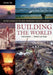 Building The World: An Encyclopedia of the Great Engineering Projects in History