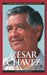 Cesar Chavez: A Biography by Roger A. Bruns
