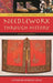 Needlework Through History: An Encyclopedia by Catherine Amoroso Leslie
