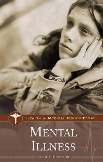 Mental Illness by Marie L. Thompson