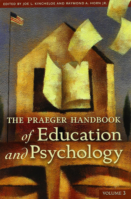 The Praeger Handbook Of Education And Psychology (Vol. 3)