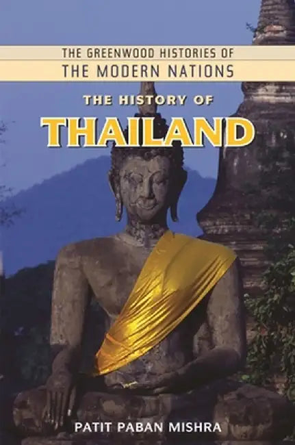 The History of Thailand by Patit Paban Mishra