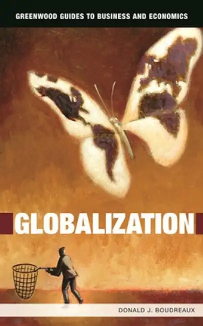 Globalization by Donald J. Boudreaux