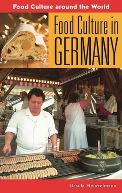 Food Culture in Germany by Ursula Heinzelmann