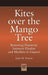 Kites Over the Mango Tree: Restoring Harmony Between Hindus and Muslims in Gujarat by Janet M. Powers