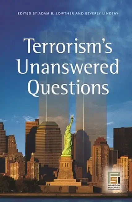 Terrorism's Unanswered Questions by Adam Lowther