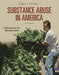 Substance Abuse in America: A Documentary and Reference Guide by James Swartz