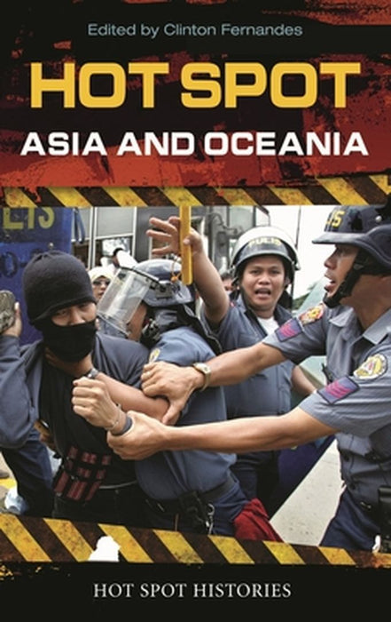 Hot Spot Asia And Oceania: Hot Spot Historeis by Clinton Fernandes