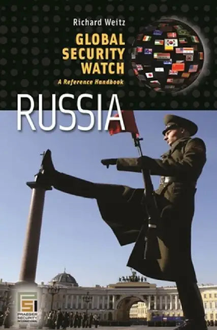 Global Security Watcha Russia: A Reference Handbook by Richard Weitz
