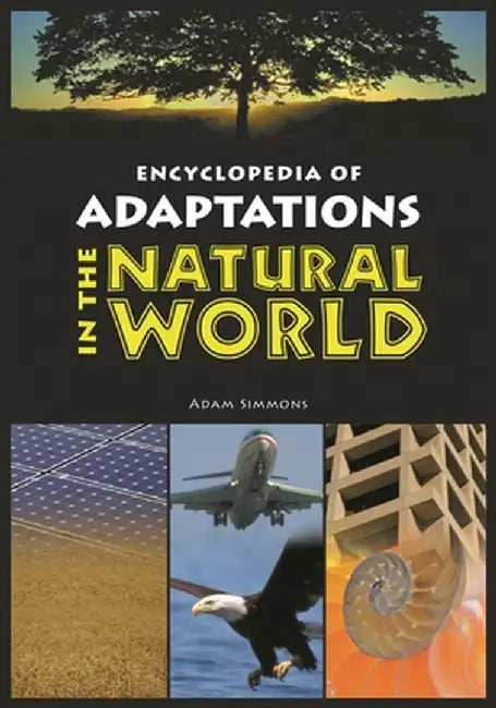 Encyclopedia of Adaptations in the Natural World by Adam Simmons