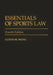 Essentials of Sports Law by Glenn Wong