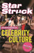 Star Struck: An Encyclopedia of Celebrity Culture by Sam Riley