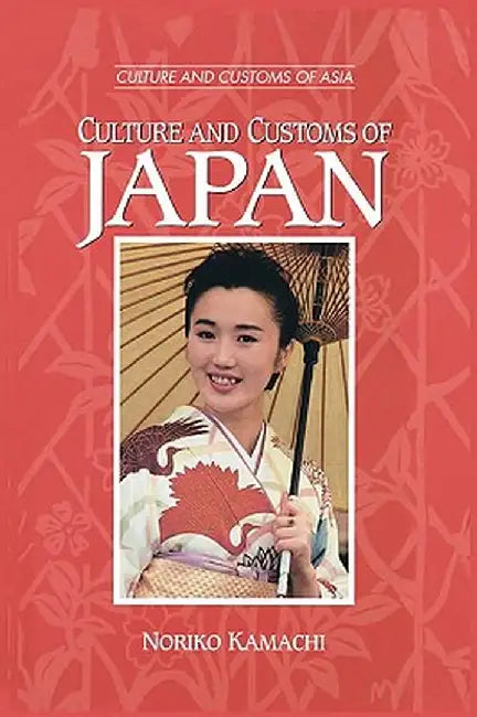 Culture and Customs of Japan Culture and Customs of Japan by Noriko Kamachi