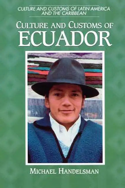 Culture and Customs of Ecuador by Michael Handelsman