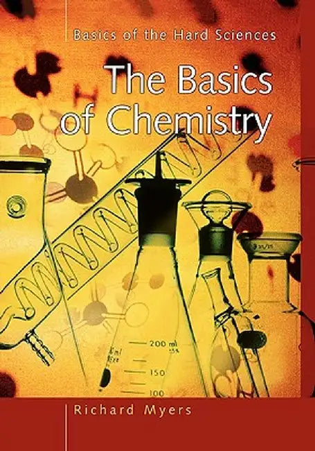 The Basics of Chemistry by Richard L. Myers