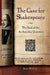 Case for Shakespeare: The End of the Authorship Question by Scott McCrea