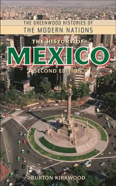 The History of Mexico, 2nd Edition by J. Burton Kirkwood
