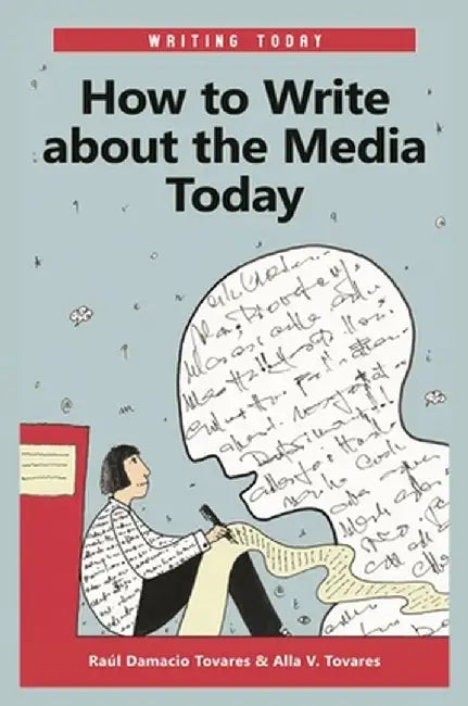 How to Write about the Media Today by Raal Tovares