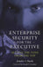 Enterprise Security for the Executive: Setting the Tone from the Top by Jennifer Bayuk