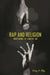 Rap and Religion: Understanding the Gangsta's God by Ebony Utley