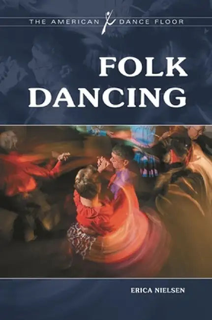 Folk Dancing by Erica Nielsen