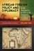 African Foreign Policy and Diplomacy from Antiquity to the 21st Century: [2 Volumes] by Daniel Don Nanjira