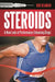 Steroids: A New Look at Performance-Enhancing Drugs by Rob Beamish
