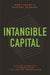 Intangible Capital: Putting Knowledge to Work in the 21st-Century Organization by Mary Adams