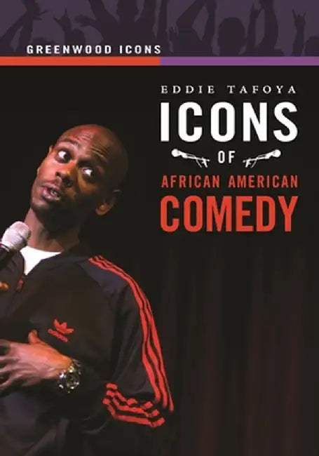 Icons of African American Comedy by Eddie Tafoya