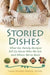 Storied Dishes: What Our Family Recipes Tell Us about Who We Are and Where We've Been by Linda Berzok