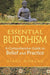 Essential Buddhism: A Comprehensive Guide to Belief and Practice by Diane Morgan