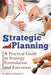 Strategic Planning: A Practical Guide to Strategy Formulation and Execution by B. Keith Simerson