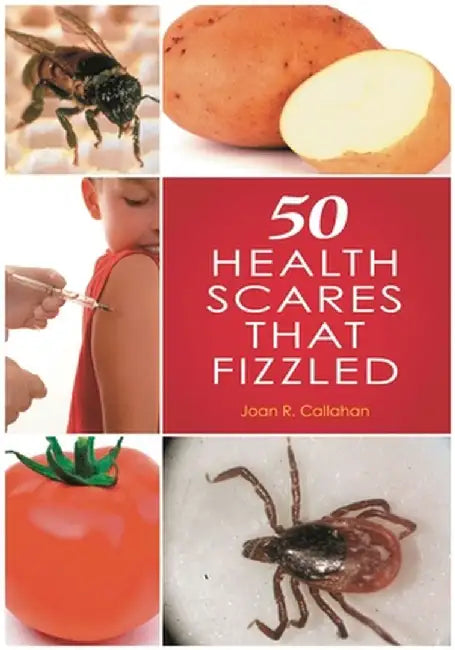 50 Health Scares That Fizzled by Joan R. Callahan